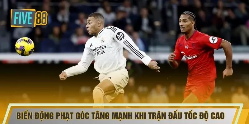 Biến động phạt góc tăng mạnh khi trận đấu tốc độ cao