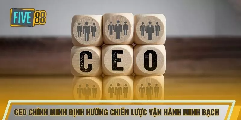 CEO Chính Minh định hướng chiến lược vận hành minh bạch