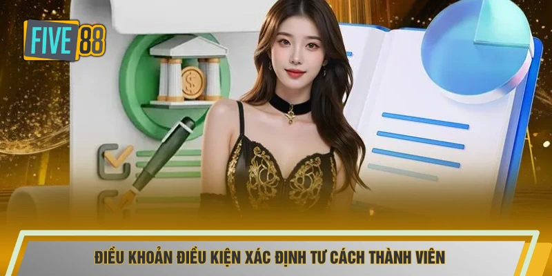 Điều khoản điều kiện xác định tư cách thành viên