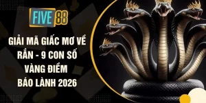 Giải Mã Giấc Mơ Về Rắn - 9 Con Số Vàng Điềm Báo Lành 2026