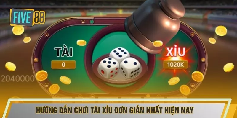 Hướng dẫn chơi Tài Xỉu đơn giản nhất hiện nay