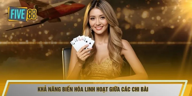 Khả năng biến hóa linh hoạt giữa các chi bài 